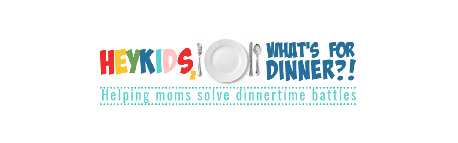 Hey Kids, What's for Dinner?!